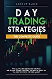 DAY TRADING STRATEGIES: THE COMPLETE GUIDE WITH ALL THE ADVANCED TACTICS FOR STOCK AND OPTIONS TRADING STRATEGIES. FIND HERE THE TOOLS YOU WILL NEED TO INVEST IN THE FOREX MARKET.