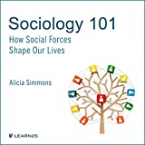 Sociology 101: How Social Forces Shape Our Lives