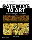 Gateway's to Art, [3rd Edition]:[Understanding the Visual Art] TEXT Only, NO ONLINE ACCESS CODE