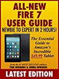 All-New Fire 7 User Guide: Newbie to Expert in 2 Hours: The Essential Guide to Amazon's Incredible Tablet