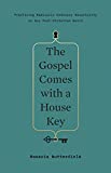 The Gospel Comes with a House Key: Practicing Radically Ordinary Hospitality in Our Post-Christian World