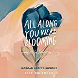 All Along You Were Blooming 2022 Wall Calendar: Thoughts for Boundless Living