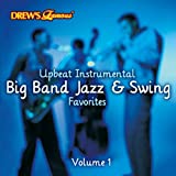 Upbeat Instrumental Big Band, Jazz, And Swing Favorites, Vol. 1