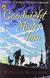 Goodnight Mister Tom by Magorian, Michelle (2003) Paperback