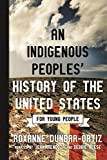 An Indigenous Peoples' History of the United States for Young People (ReVisioning History for Young People)