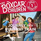 Journey on a Runaway Train: The Boxcar Children Great Adventure, Book 1