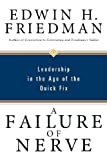 A Failure of Nerve: Leadership in the Age of the Quick Fix