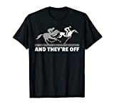 Horse Racing Shirts - And They're Off Horse Racing T-Shirt
