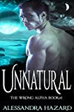 Unnatural (The Wrong Alpha Book 1)