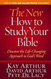 The New How to Study Your Bible: Discover the Life-Changing Approach to God's Word