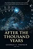 After the Thousand Years: The Glorious Reign of Christ as Son of Man in the Dispensation of the Fulness of Times