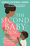 The Second Baby Book: How to cope with pregnancy number two and create a happy home for your firstborn and new arrival