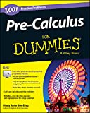 Pre-Calculus For Dummies: 1,001 Practice Problems