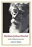 Abraham Joshua Heschel: A Life of Radical Amazement (Jewish Lives)