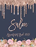 Salon Appointment Book 2022: Weekly Appointment Books for Salons Hair Stylists or Other Business 52 Weeks Monday to Sunday with 8AM - 9PM Times Daily Schedule 15 Minute Increments