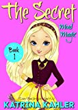 THE SECRET - Book 1: Mind Magic: (Diary Book for Girls Aged 9-12)