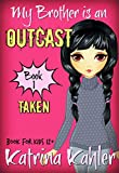 My Brother is an OUTCAST - Book 1 - Taken: Book for Kids 12+