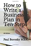 How to Write a Business Plan in Ten Steps: 4th Edition