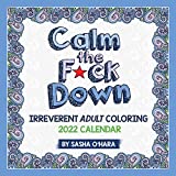 Calm the F*ck Down 2022 Coloring Wall Calendar: Irreverent Adult Coloring