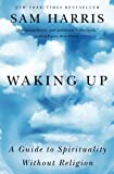 Waking Up: A Guide to Spirituality Without Religion