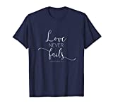 Classy Love Never Fails 1 CORINTHIANS 13:8 T-Shirt