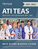 ATI TEAS Practice Test Questions 2021-2022: TEAS 6 Exam Prep with 300+ Practice Questions for the Test of Essential Academic Skills, Sixth Edition