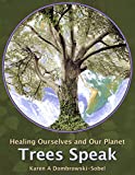 Trees Speak: Healing Ourselves and Our Planet