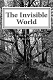 The Invisible World: Lectures from the Wordsworth Summer Conference and Wordsworth Winter School