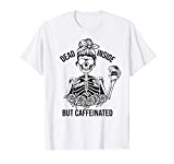 Dead Inside But Caffeinated Tee Skeleton T-Shirt