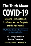 The Truth About COVID-19: Exposing The Great Reset, Lockdowns, Vaccine Passports, and the New Normal