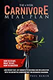 The 4-Week Carnivore Meal Plan: How To Start, What To Eat, How To Succeed. Lose Weight Fast, Say Goodbye To Cravings And Inflammation With The Definitive ... Handbook (Carnivore Diet Essentials)