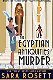 The Egyptian Antiquities Murder (1920s High Society Lady Detective Mystery Book 3)