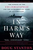In Harm's Way: The Sinking of the U.S.S. Indianapolis and the Extraordinary Story of Its Survivors Paperback – May 1, 2003