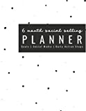 6 Month Planner for Network Marketing & Social Selling: Planner for Monthly/Weekly Goals, Social Media Content and Daily Action Steps