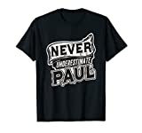 Paul Name Never Underestimate Paul Funny Paul T-Shirt