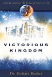 The Victorious Kingdom: Understanding the Book of Revelation Series Volume 3