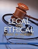 Legal and Ethical Issues in Nursing (Legal Issues in Nursing ( Guido))