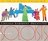 Great Soloists (Chicago Symphony Orchestra: From the Archives, Vol. 10)