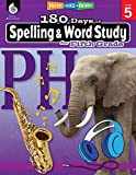180 Days of Spelling and Word Study: Grade 5 - Daily Spelling Workbook for Classroom and Home, Cool and Fun Practice, Elementary School Level ... Challenging Concepts (180 Days of Practice)