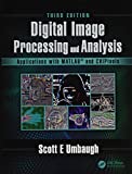 Digital Image Processing and Analysis: Applications with MATLAB and CVIPtools