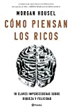 Cómo piensan los ricos: 18 claves imperecederas sobre riqueza y felicidad (No Ficción) (Spanish Edition)