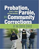 Probation, Parole, and Community Corrections in the United States