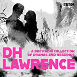 D. H. Lawrence: A BBC Radio Collection: 14 Dramatisations and Radio Readings Including Lady Chatterley’s Lover, Sons and Lovers, The Rainbow, and Women in Love