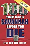 100 Things to Do in Savannah Before You Die, 2nd Edition (100 Things to Do Before You Die)