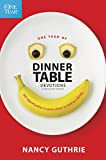 One Year of Dinner Table Devotions and Discussion Starters: 365 Opportunities to Grow Closer to God as a Family