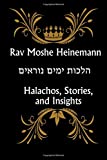 Rav Heinemann Halachos, Stories, and Insights of Yomim Noraim