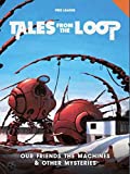 Free League Publishing Tales from The Loop: Our Friends Machines & Mysteries