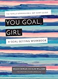 You Goal, Girl: A Goal-Setting Workbook