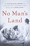 No Man's Land: The Trailblazing Women Who Ran Britain’s Most Extraordinary Military Hospital During World War I