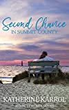 Second Chance in Summit County: A Standalone Small Town Christian Romance (Summit County Series Book 1)